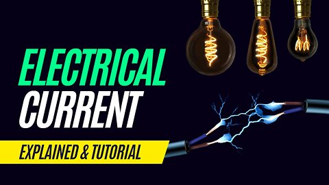 Electrical Current Explained for Beginners (Electric Current Tutorial)
