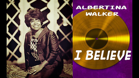 "I Believe" by Albertina Walker