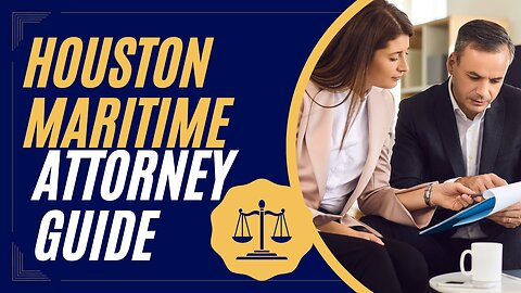 How to get Houston Maritime Attorney Guide || Daily Urdu Info