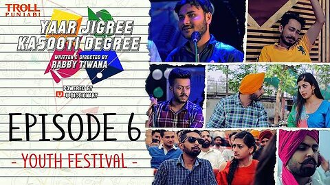 Yaar Jigree Kasooti Degree | Episode 6 - Youth Festival | Punjabi Web Series 2023 | Troll Punjabi