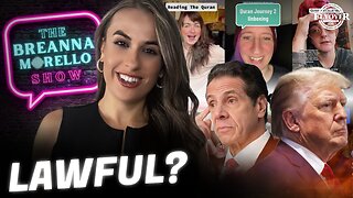 Unproven Sexual Assault Lawsuits Pile Up in New York - Reeve Swainston, Esq.; Liberals, Quran, and TikTok; Is the Government Watching Me? | The Breanna Morello Show