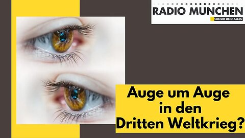 Auge um Auge in den dritten Weltkrieg? - ein Kommentar von Milosz Matuschek