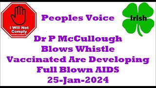 Dr P McCullough Blows The Whistle, Admits Vaccinated Are Developing Full Blown AIDS 25-Jan-2024