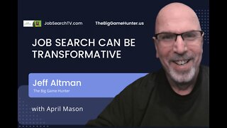 Job Search Can Be Transformative | JobSearchTV.com