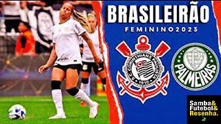 Brasileirão 2023 Feminino 7º Jogo Corinthians 3 X 2 Palmeiras