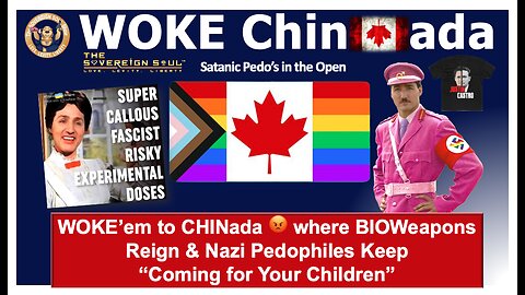 WOKE’em to CHINada😡where BIOWeapons💉Reign & [DS] Nazis Keep “Coming for Your Children”