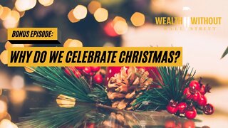 Bonus Episode: Why Do We Celebrate Christmas?