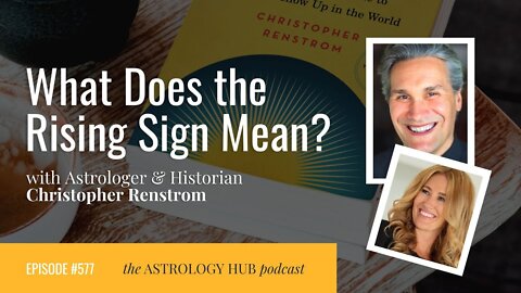 What does the Rising Sign Mean w/ Christopher Renstrom