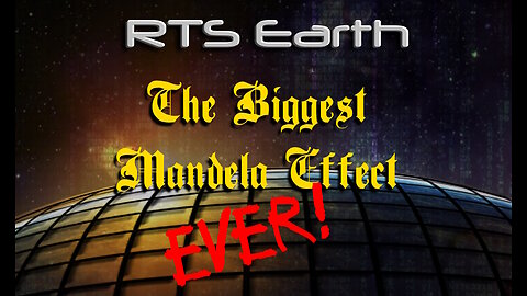 RTS: The biggest Mandela Effect Ever?!?