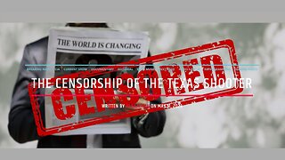 The Censorship Of The Texas Shooter