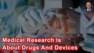 96% Of Medical Research In The United States Is About Drugs And Devices