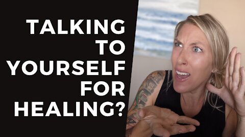 How talking to yourself affects healing EXPLAINED