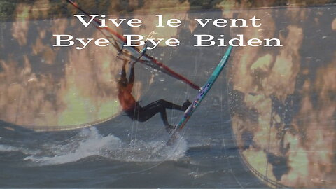 Vive le vent bye bye Biden : Windsurfing action from south of France