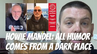 Howie Mandel: All Humor Comes From A Dark Place