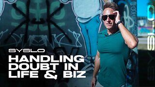 Handling Personal Doubt in Life and Business - Robert Syslo Jr