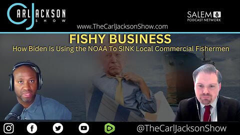 FISHY BUSINESS: How Biden Is Using the NOAA To SINK Commercial Fishermen