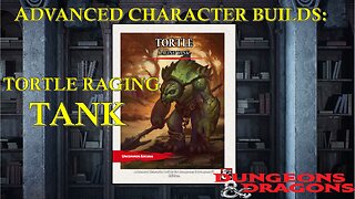 DND5E Advanced Character Guide: The Tortle Raging Tank