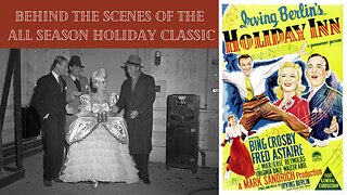 HOLIDAY INN 1942 - Behind The Scenes of Bing Crosby's Classic for All Seasons