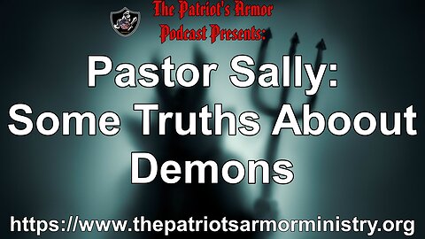 Pastor Sally - Some Truths about Demons