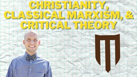 Christianity, Marxism, & Critical Theory: A Worldview Lesson for Students