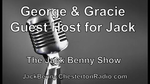 George & Gracie Guest Host for Jack - Jack Benny Show