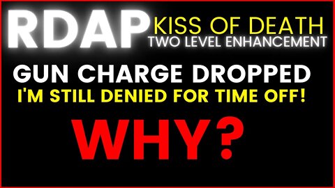 Gun Charge Dropped But Still No Time Off for RDAP. WHY?