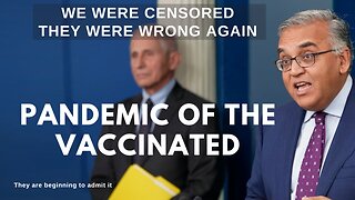 Pandemic of the vaccinated. We tried to warn but was censored.