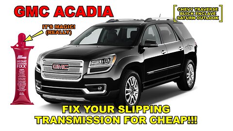 Fix Your Slipping Transmission for Cheap - GMC Acadia