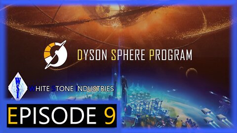 Dyson Sphere Program | Playthrough | Episode 9