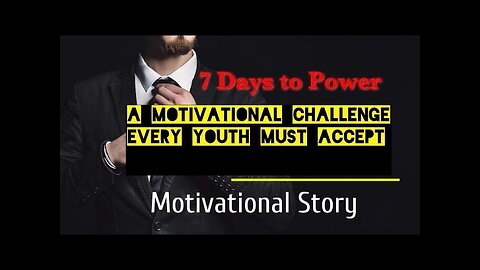 7 Days to Power A Motivational Challenge Every Youth Must Accept | Motivational Story