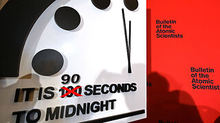 90 Seconds To Midnight! Doomsday Clock Updated