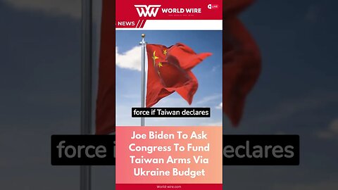 Joe Biden To Ask Congress To Fund Taiwan Arms Via Ukraine Budget-World-Wire #shorts