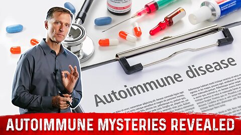 Autoimmune Mysteries Revealed by Dr. Berg