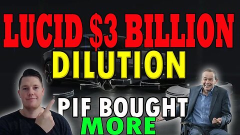 Lucid $3 Billion Dilution │ BIG MONEY Buys Lucid ⚠️ Lucid Investors Must Watch