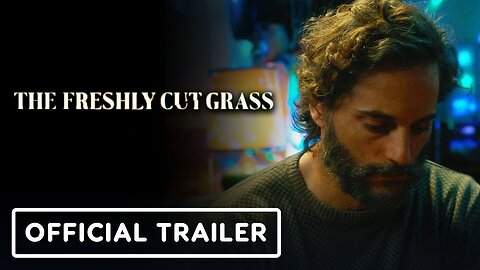 The Freshly Cut Grass Official Trailer (2024)