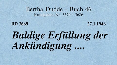 BD 3669 - BALDIGE ERFÜLLUNG DER ANKÜNDIGUNG ....