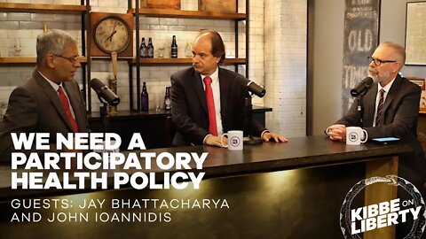 We Need a Participatory Health Policy | Guests: Jay Bhattacharya and John Ioannidis | Ep 194