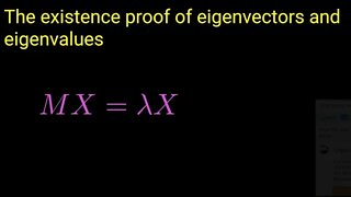 The existence proof of eigenvectors and eigenvalues