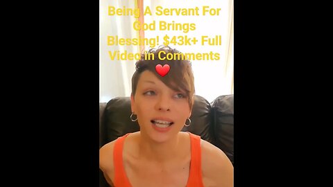 Being A Servant For God Brings Blessings! $43k+ Full Video In Comments.