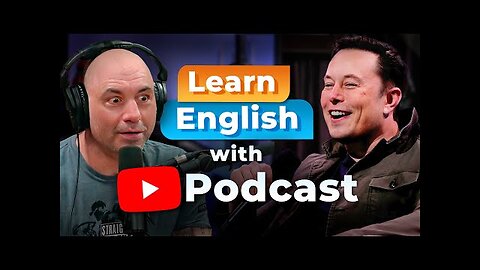 Learn English with the JOE ROGAN PODCAST — Elon Musk