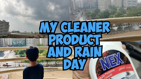 My Cleaner Product and Rain Day| My Routine in UAE Sharjah | Tuba Durrani C&M