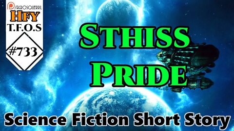 r/HFY TFOS# 733 - Sthiss Pride by TheAusNerd ( HFY Sci-fi Reddit Short Story)