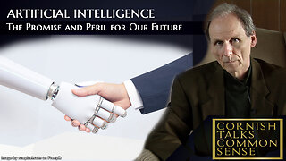 Artificial Intelligence - The Promise and Peril for Our Future - Cornish Talks Common Sense