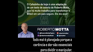 Todo mal é planejado porque a carência e sofrimento são essenciais para manipular☕️ Roberto Motta releitura de Luciano Pires cafezinho