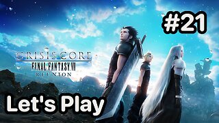 Blind Let's Play | Crisis Core Final Fantasy 7 Reunion - Part 21