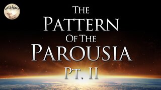 Interview: The Pattern of the Parousia Pt. II