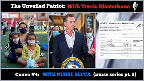 The Unveiled Patriot - Convo #4: WITH NURSE BECCA (Nurse Series Pt. 2)