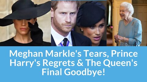 Meghan Markle's Tears, Prince Harry's Regrets & The Queen's Final Goodbye,! #meghanmarkle #royals