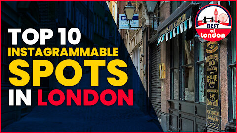 Top 10 Instagrammable spots in London