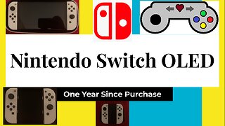 Nintendo Switch OLED - One Year Since Purchase
